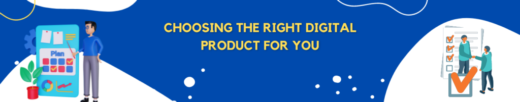 Zigtribe - Choosing the Right Digital Product for You