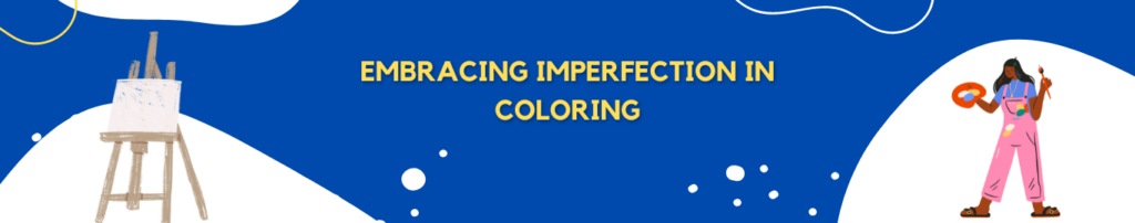 Zigtribe - Embracing Imperfection in Coloring